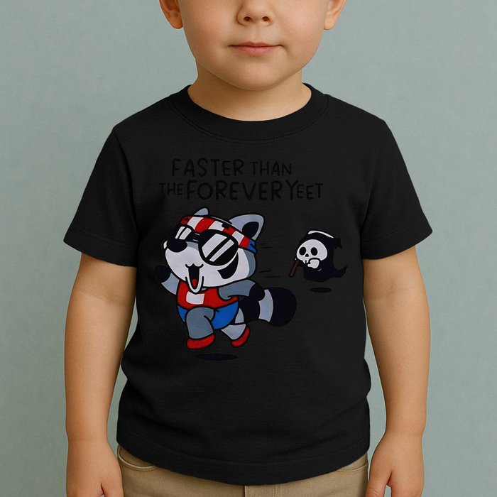 Faster Than The Forever Yeet Run Away Faster Toddler T-Shirt