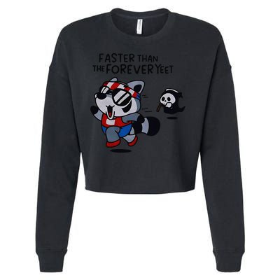 Faster Than The Forever Yeet Run Away Faster Cropped Pullover Crew