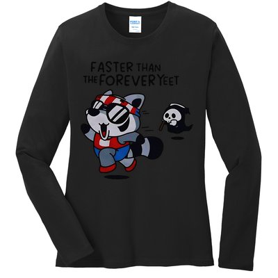 Faster Than The Forever Yeet Run Away Faster Ladies Long Sleeve Shirt