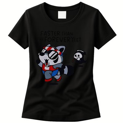 Faster Than The Forever Yeet Run Away Faster Womens T-Shirt