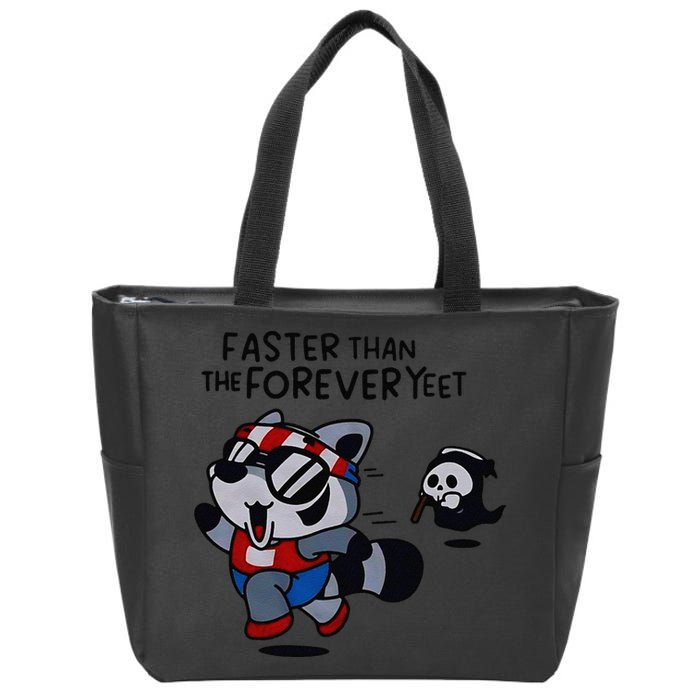 Faster Than The Forever Yeet Run Away Faster Zip Tote Bag