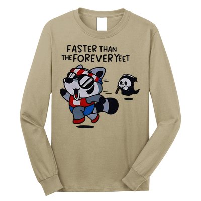 Faster Than The Forever Yeet Run Away Faster Long Sleeve Shirt
