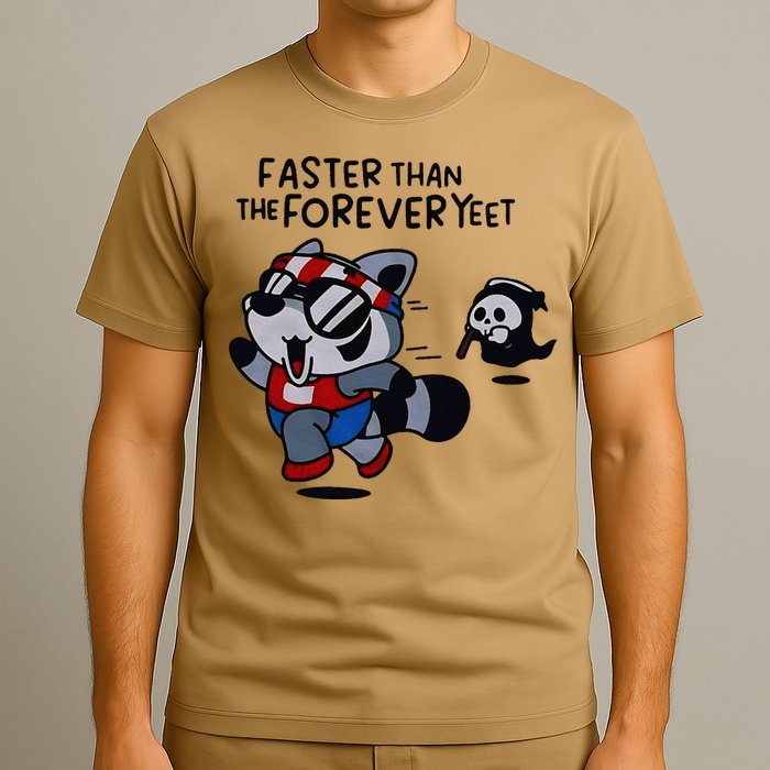 Faster Than The Forever Yeet Run Away Faster T-Shirt