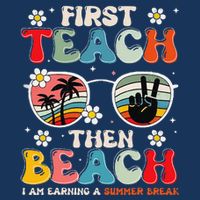 First Teach Then Beach I Am Earning A Summer Break Cooling Performance Crew T-Shirt