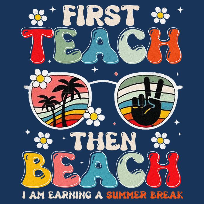 First Teach Then Beach I Am Earning A Summer Break Cooling Performance Crew T-Shirt