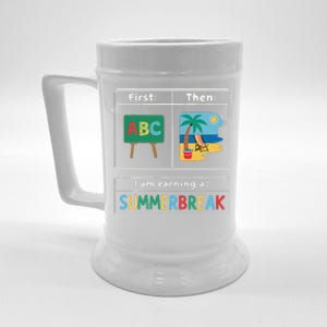 First Teach Then Beach Teacher I Am Earning A Summerbreak Beer Stein