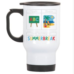 First Teach Then Beach Teacher I Am Earning A Summerbreak Stainless Steel Travel Mug