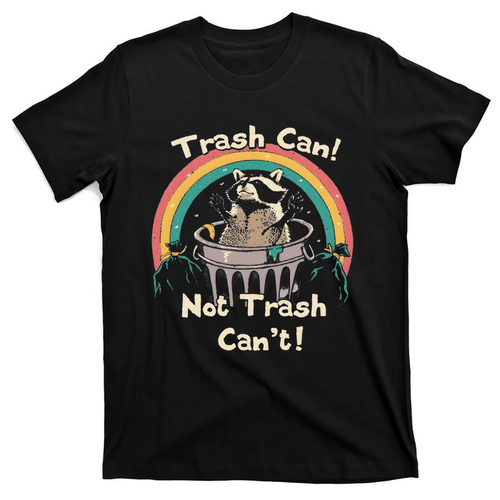 Funny Trash Talker Trash Can Not Trash Cant T-Shirt