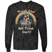 Funny Trash Talker Trash Can Not Trash Cant Tie-Dye Long Sleeve Shirt