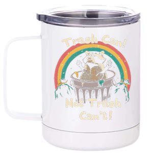 Funny Trash Talker Trash Can Not Trash Cant 12 oz Stainless Steel Tumbler Cup