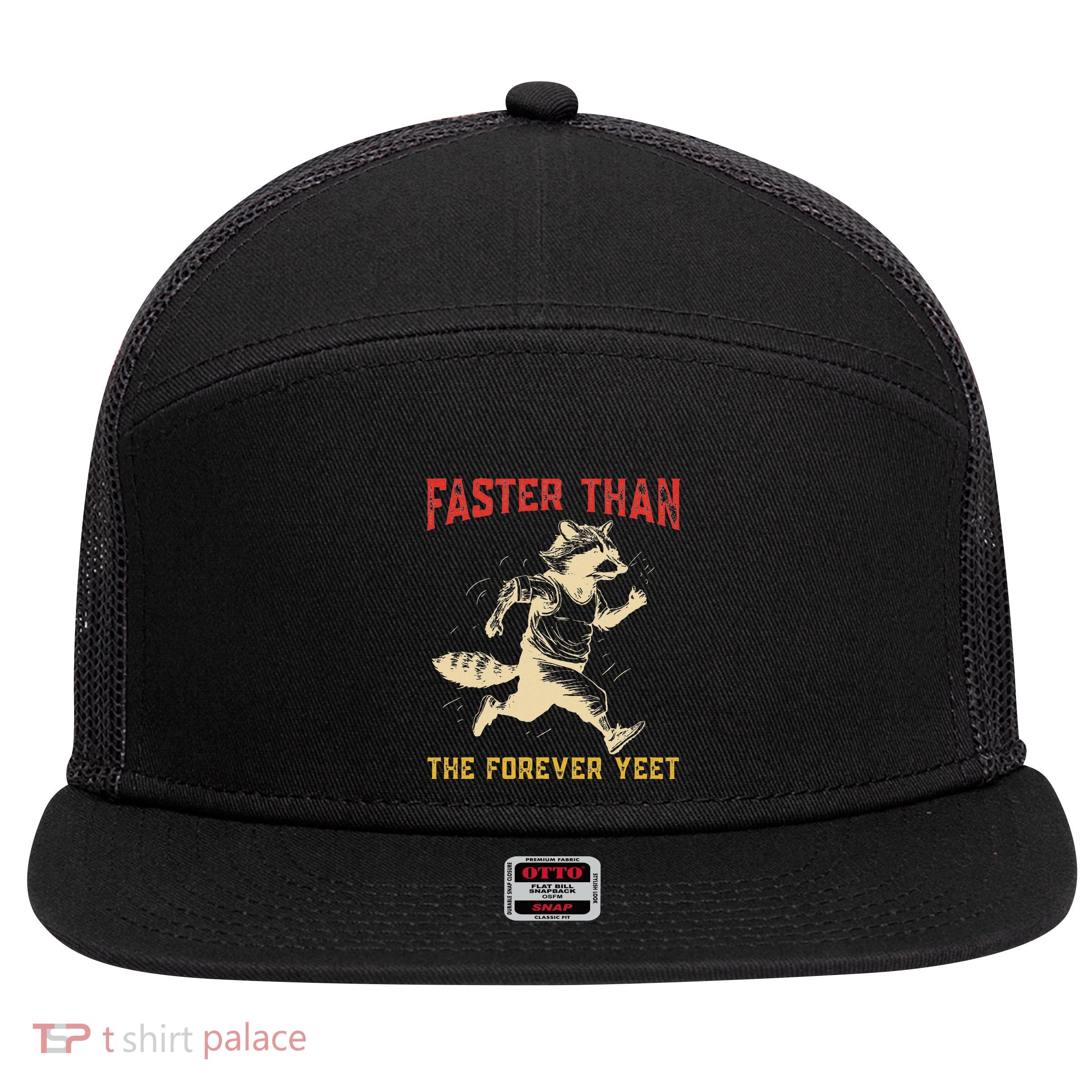 Faster Than The Forever Yeet 7 Panel Mesh Trucker Snapback Hat