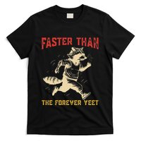 Faster Than The Forever Yeet T-Shirt