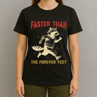 Faster Than The Forever Yeet T-Shirt