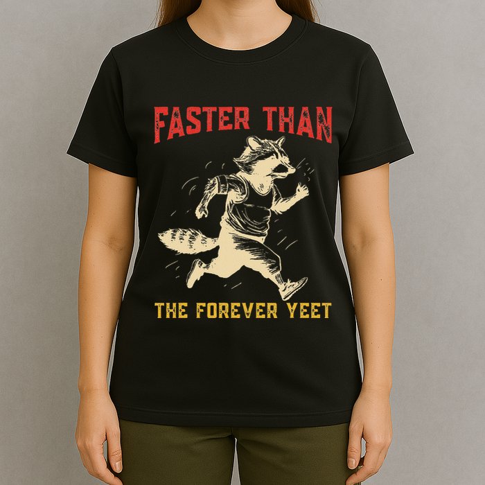 Faster Than The Forever Yeet T-Shirt