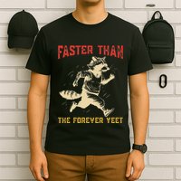 Faster Than The Forever Yeet T-Shirt
