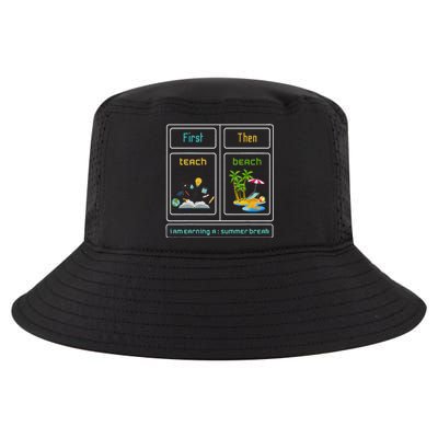 First Teach The Beach I Am Earning A Summer Break Teacher Cool Comfort Performance Bucket Hat