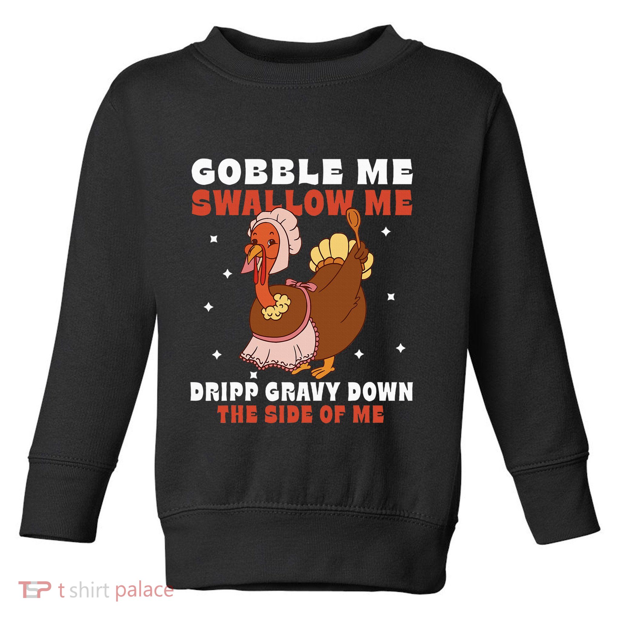 Funny Thanksgiving Turkey Feast Foodie Gift Toddler Sweatshirt