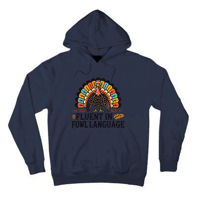 Funny Thanksgiving Turkey Fluent In Fowl Language Tall Hoodie