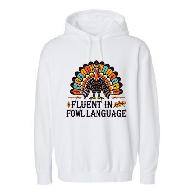 Funny Thanksgiving Turkey Fluent In Fowl Language Garment-Dyed Fleece Hoodie