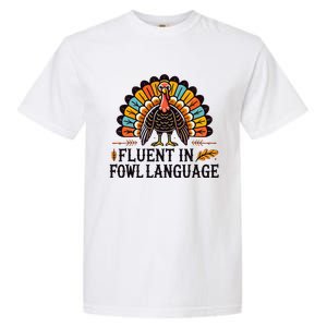 Funny Thanksgiving Turkey Fluent In Fowl Language Garment-Dyed Heavyweight T-Shirt