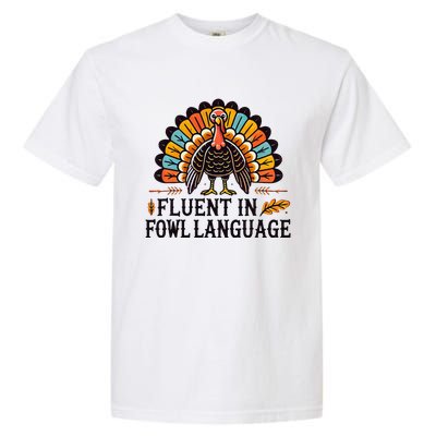 Funny Thanksgiving Turkey Fluent In Fowl Language Garment-Dyed Heavyweight T-Shirt