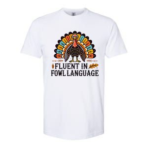 Funny Thanksgiving Turkey Fluent In Fowl Language Softstyle CVC T-Shirt