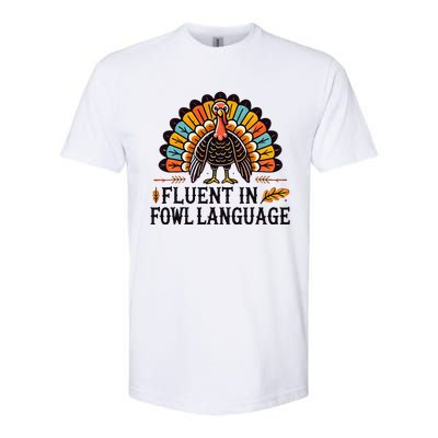 Funny Thanksgiving Turkey Fluent In Fowl Language Softstyle® CVC T-Shirt