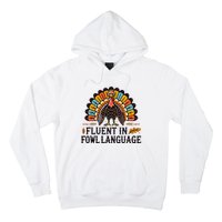 Funny Thanksgiving Turkey Fluent In Fowl Language Hoodie