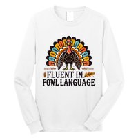 Funny Thanksgiving Turkey Fluent In Fowl Language Long Sleeve Shirt