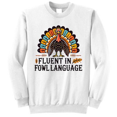 Funny Thanksgiving Turkey Fluent In Fowl Language Sweatshirt