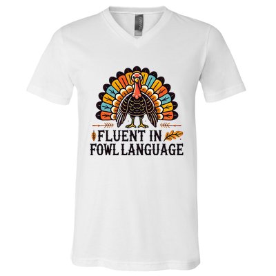 Funny Thanksgiving Turkey Fluent In Fowl Language V-Neck T-Shirt