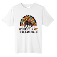 Funny Thanksgiving Turkey Fluent In Fowl Language Tall Fusion ChromaSoft Performance T-Shirt