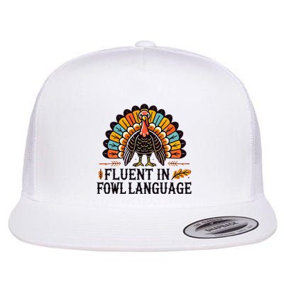 Funny Thanksgiving Turkey Fluent In Fowl Language Flat Bill Trucker Hat