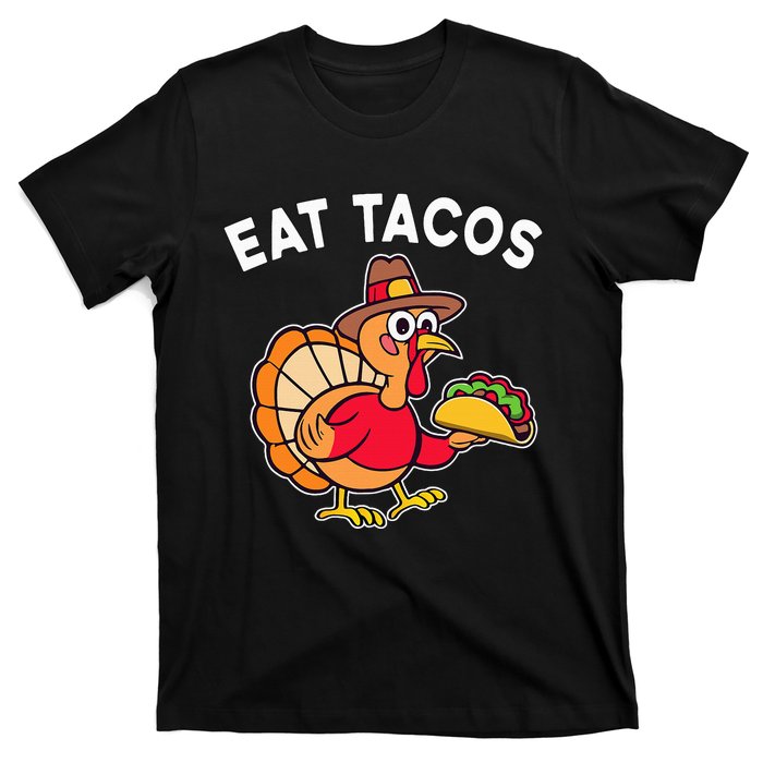 Funny Thanksgiving Turkey Eat Tacos Mexican Thanksgiving Fun T-Shirt