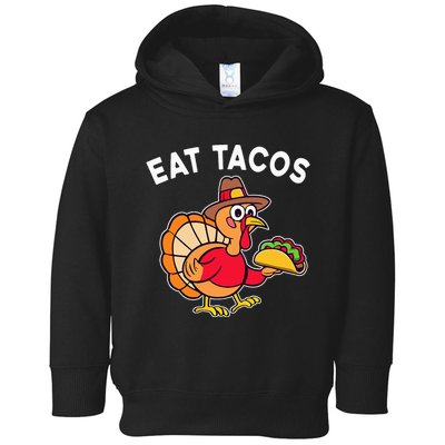 Funny Thanksgiving Turkey Eat Tacos Mexican Thanksgiving Fun Toddler Hoodie