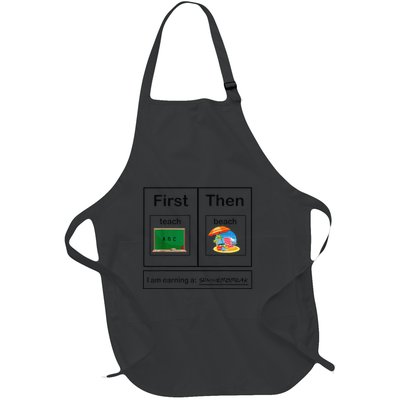 First Teach Then Beach First Teach Then Beach Funny Teacher Full-Length Apron With Pockets
