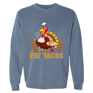 Funny Thanksgiving Turkey Eat Tacos Garment-Dyed Sweatshirt