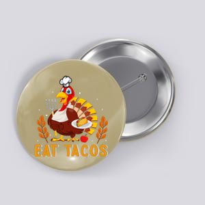 Funny Thanksgiving Turkey Eat Tacos Button