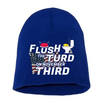 Flush The Turd On November Third Anti Trump Short Acrylic Beanie