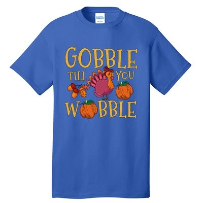 Funny Turkey Thanksgiving Gobble Till You Wobble Gift Tall T-Shirt