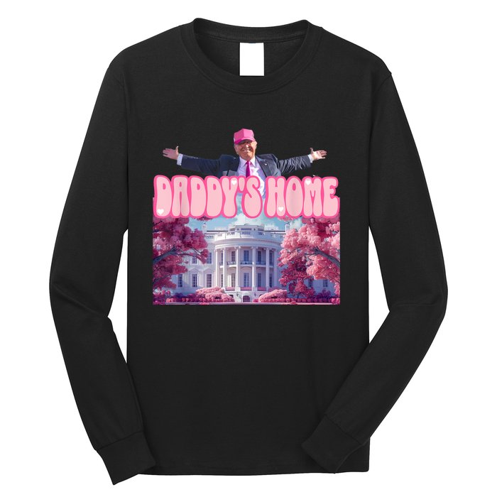 Funny Trump Take America Back DaddyS Home Trump Pink 2024 Long Sleeve Shirt