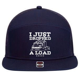 Funny Tractor Truck Driver Trucker Puns Just Dropped A Load 7 Panel Mesh Trucker Snapback Hat