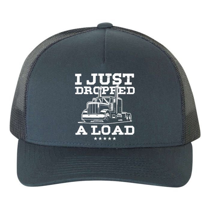 Funny Tractor Truck Driver Trucker Puns Just Dropped A Load Yupoong Adult 5-Panel Trucker Hat