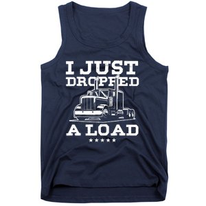 Funny Tractor Truck Driver Trucker Puns Just Dropped A Load Tank Top