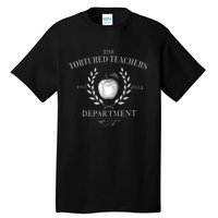 Funny The Tortured Teachers Department Tall T-Shirt