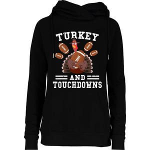 Funny Thanksgiving Turkey And Touchdowns Football Womens Funnel Neck Pullover Hood