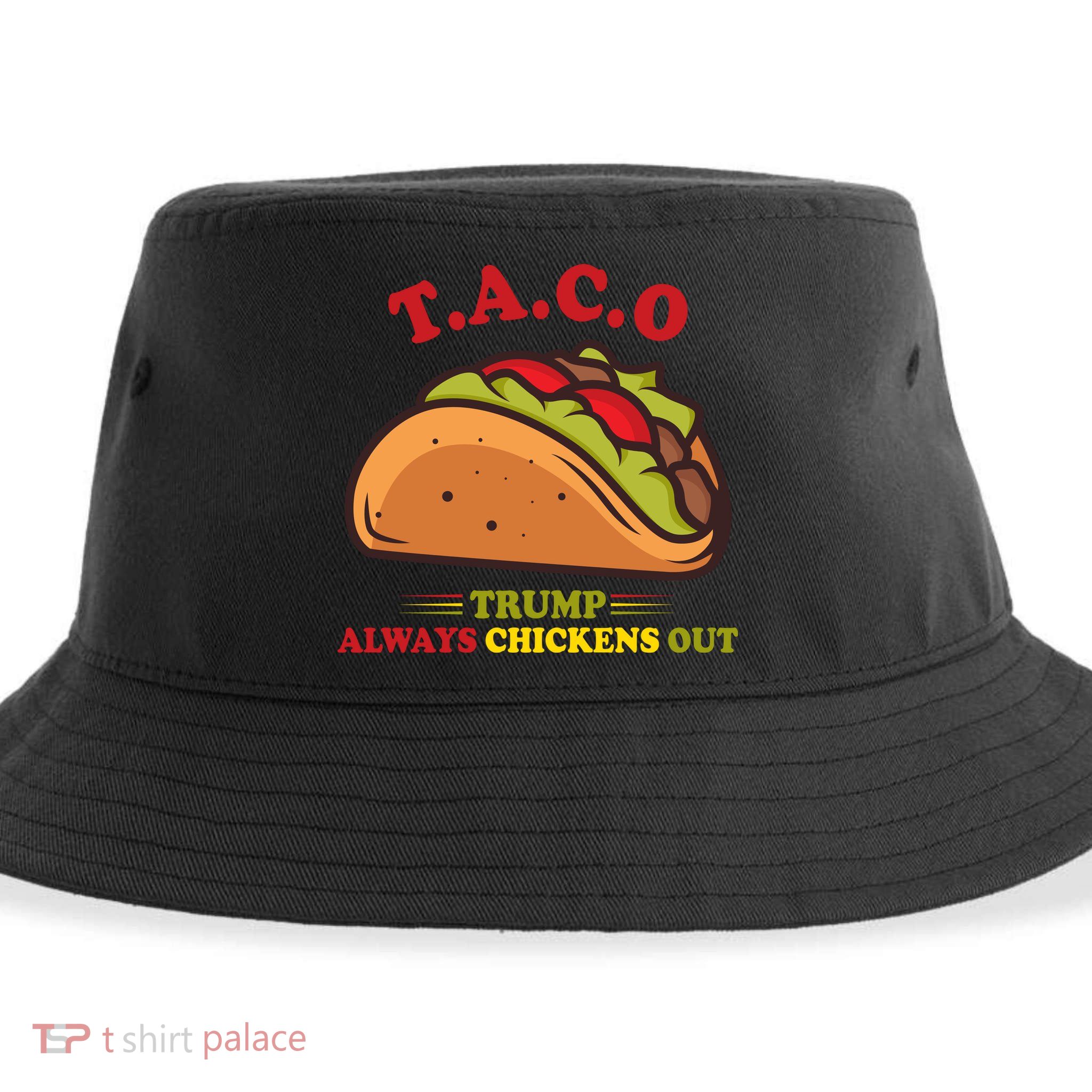 Funny Taco Trump Always Chickens Out Sustainable Bucket Hat