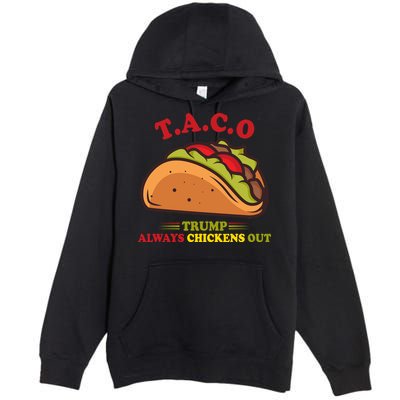 Funny Taco Trump Always Chickens Out Premium Pullover Hoodie