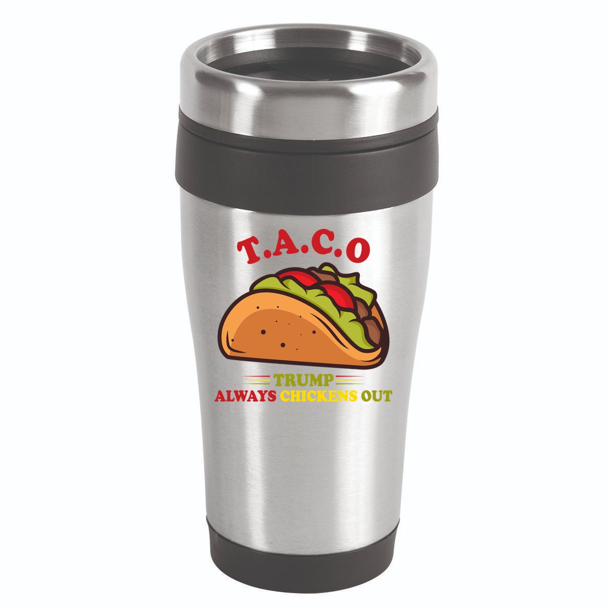 Funny Taco Trump Always Chickens Out 16oz Travel Tumbler