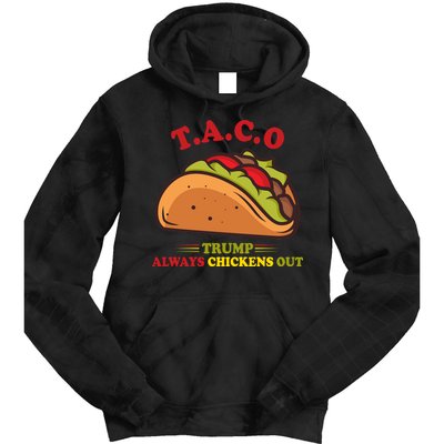 Funny Taco Trump Always Chickens Out Tie Dye Hoodie